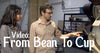 Featured Video: From Bean To Cup